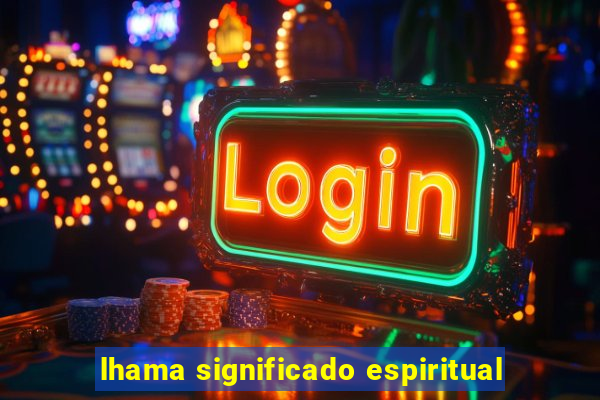 lhama significado espiritual